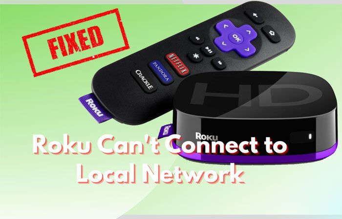 Roku Can’t Connect to Local Network