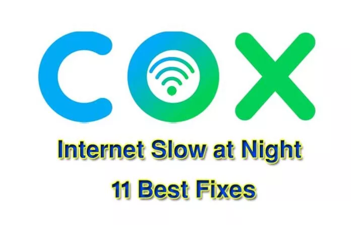 Cox Internet Slow at Night? 11 Best Fixes