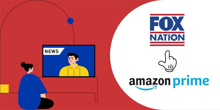 How Can I Watch Fox Nation on Amazon Prime?