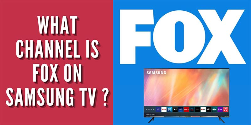 What Channel is Fox on Samsung TV? Best Guide for You!