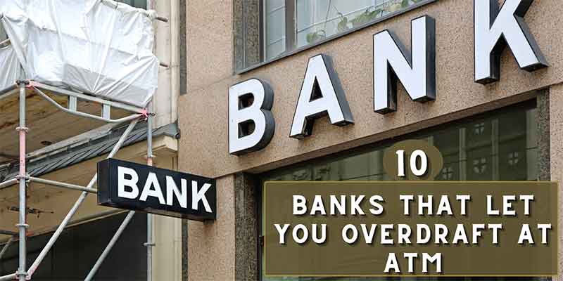 10 Banks That Let You Overdraft at ATM