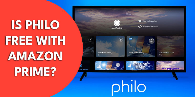 Is Philo Free with Amazon Prime? (Answered)