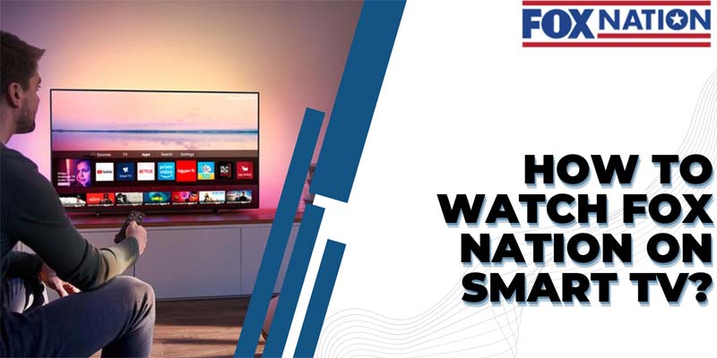 How to Watch Fox Nation on Smart TV? – 7 Legit Ways