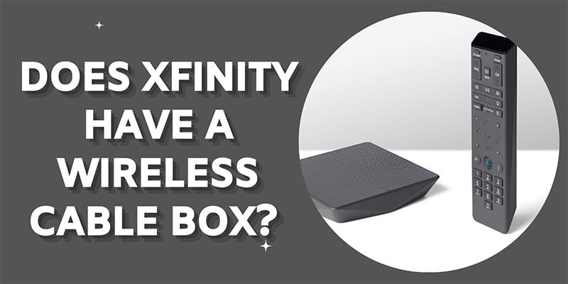 Does Xfinity Have a Wireless Cable Box? (Answer, Info, Guide)