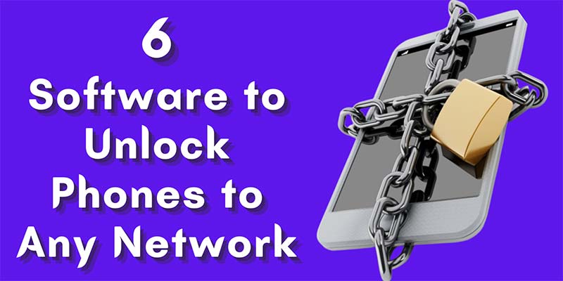 6 Top Software to Unlock Phones to Any Network