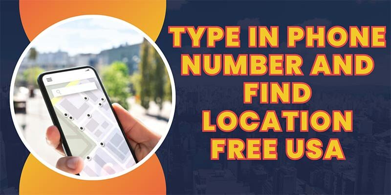 Type in Phone Number and Find Location Free USA