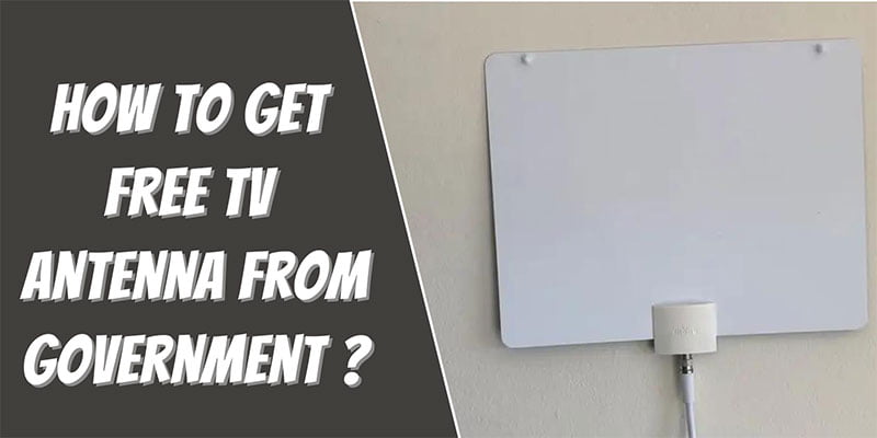 How to Get Free TV Antenna From Government in 2024?
