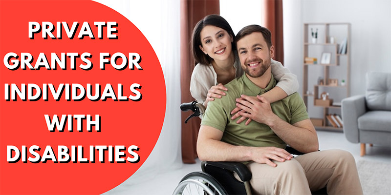 11 Best Private Grants for Individuals with Disabilities