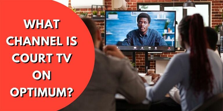 What Channel is Court TV On Optimum